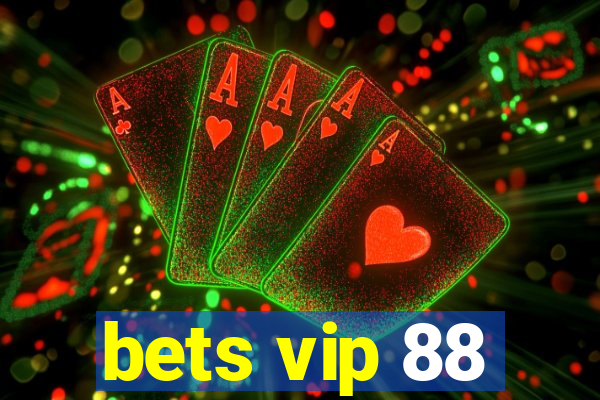 bets vip 88